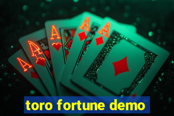 toro fortune demo